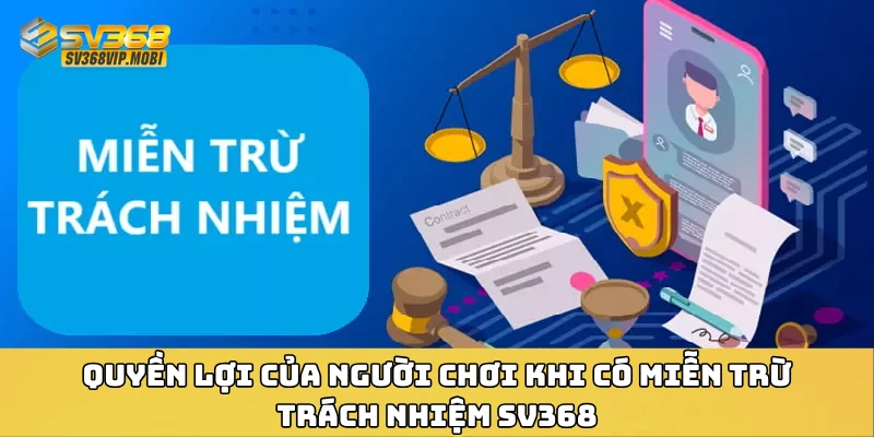 Quyền lợi của người chơi khi có miễn trừ trách nhiệm SV368